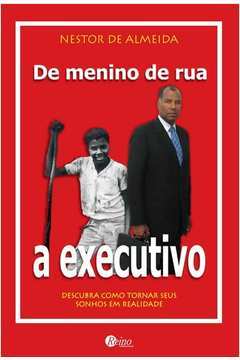 De Menino de Rua a Executivo de Nestor de Almeida pela Reino Editorial (2009)
