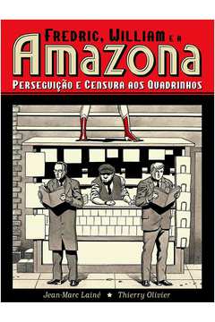 Fredric, William e a Amazona - Perseguição e Censura aos Quadrinhos...