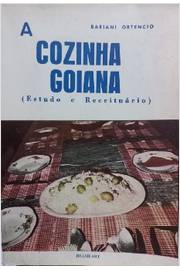 A Cozinha Goiana (estudo e Receituário)