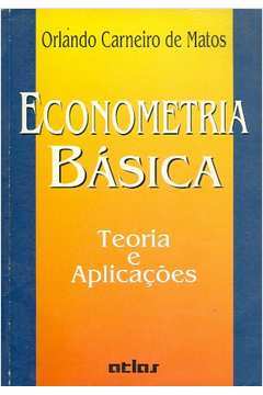 Econometria Básica: Teoria e Aplicações