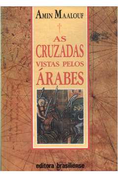 As Cruzadas Vistas Pelos Árabes
