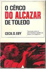 O Cerco do Alcazar de Toledo