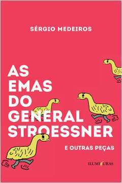 As Emas do General Stroessner e Outras Peças
