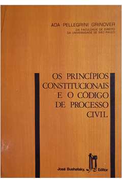 Os Principios Constitucionais e o Código de Processo Civil