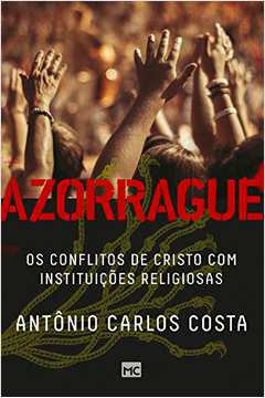 Azorrague: os Conflitos de Cristo Com Instituições Religiosas