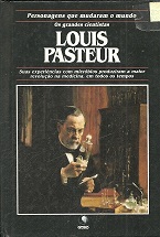 Personagens Que Mudaram o Mundo - Louis Pasteur