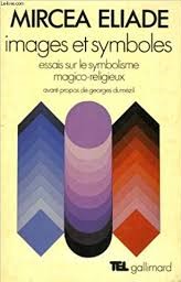 Images et Symboles - Essais Sur Le Symbolisme Magico Religieux