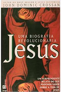 Jesus - uma Biografia Revolucionária