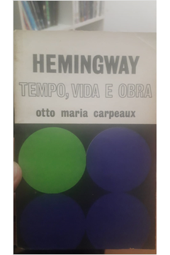 Hemingway - Tempo, Vida e Obra