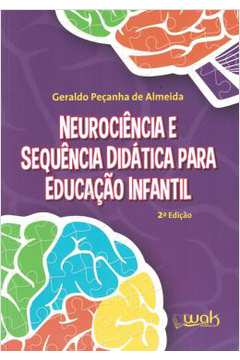 Neurociencia e Sequencia Didatica para Educacao Infantil