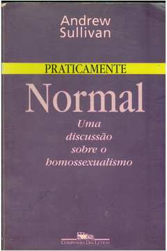 Praticamente Normal - uma Discussão Sobre o Homossexualismo