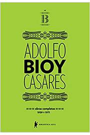 Obras Completas de Adolfo Bioy Casares – Volume B: (1959-1971)