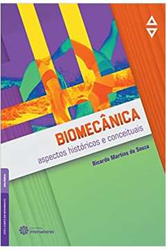Biomecânica: Aspectos Históricos e Conceituais