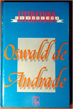 Literatura Comentada - Oswald de Andrade