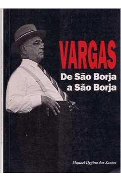 Vargas de São Borja a São Borja