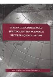 Manual de Cooperação Jurídica Internacional e Recuperação de Ativos