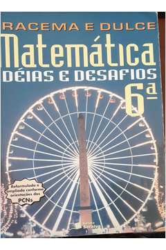 Matemática: Ideias e Desafios- 6ª Série