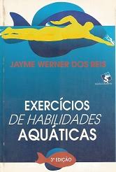 Exercícios de Habilidades Aquáticas - 3ªed.