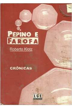 Pepino e Farofa: Crônicas