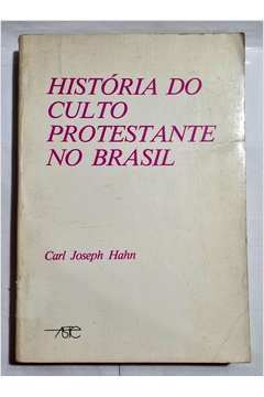 História do Culto Protestante no Brasil