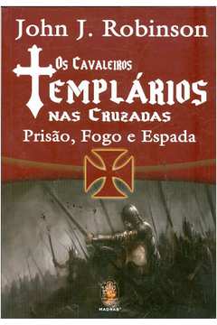 Os Cavaleiros Templários Nas Cruzadas