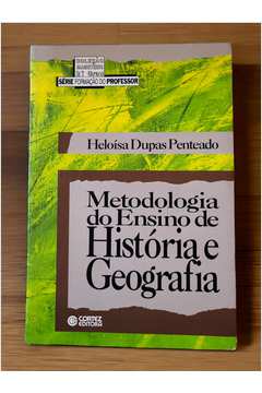 Livro: Metodologia Do Ensino De História E Geografia - Heloísa Dupas ...