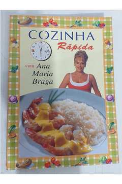 Cozinha Rápida Com Ana Maria Braga