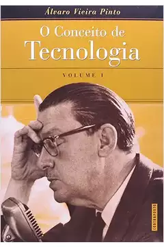O Conceito de Tecnologia, Volume 1