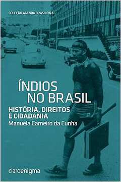 Índios no Brasil História, Direitos e Cidadania