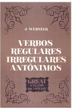 Verbos Regulares, Irregulares, Antônimos - Great English Dictionary