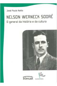 Nelson Werneck Sodré : o General da História e da Cultura