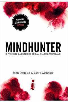 Mindhunter o Primeiro Cacador de Serial Killers Americano