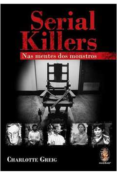 Serial Killers: Nas Mentes dos Monstros