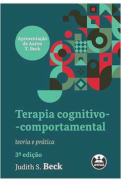 Terapia Cognitivo-comportamental: Teoria e Prática