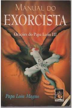Manual do Exorcista - Orações do Papa Léon III