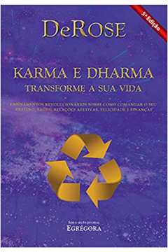 Karma e Dharma Transforme a Sua Vida