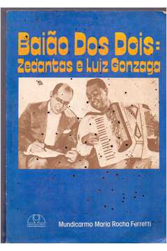 Baião dos Dois: Zedantas e Luiz Gonzaga