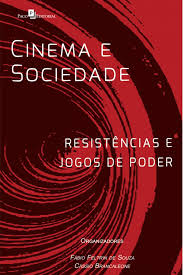 Cinema e Sociedade Resistências e Jogos de Poder.
