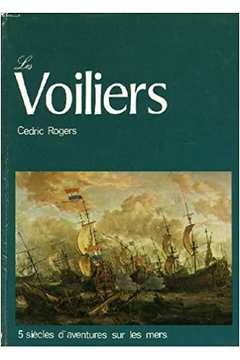 Les Voiliers - 5 Siècles Daventures Sur les Mers
