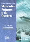 Fundamentos dos Mercados Futuros e de Opções  - 4ª Edição
