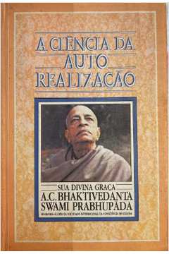 Ciência da Auto-Realização / A. C. Bhaktivedanta Swami Prabhupada -  Livraria Aleph