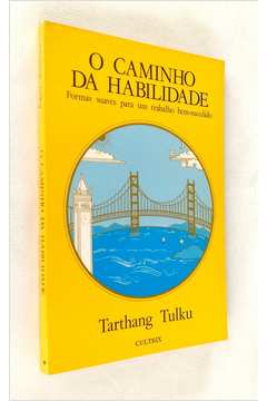 O Caminho da Habilidade - Formas Suaves para um Trabalho Bem-sucedido de Tarthang Tulku pela Cultrix (1978)
