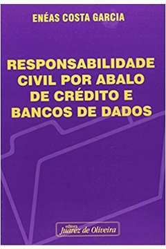 Responsabilidade Civil por Abalo de Crédito e Bancos de Dados