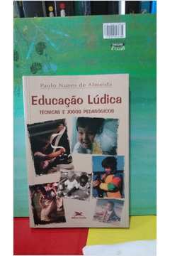  Educação lúdica - Brincadeiras e jogos populares - vol. II:  Atividades de ensino-aprendizagem (Portuguese Edition): 9788515040933:  Almeida, Paulo Nunes de: Libros