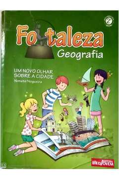 GEOGRAFIA E HISTÓRIA DO CEARÁ E DE FORTALEZA/