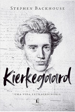 Kierkegaard - uma Vida Extraordinária