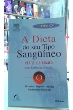 Livro: A Dieta Do Seu Tipo Sanguineo Tipo A - Peter J D Adamo | Estante ...