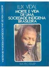 Morte e Vida de uma Sociedade Indígena Brasileira