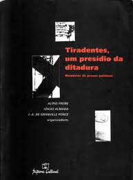 Tiradentes, um Presídio da Ditadura