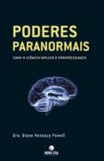 Poderes Paranormais Como a Ciência Explica a Parapsicologia
